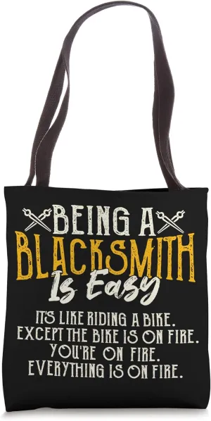 Blacksmithing Is Easy Everything Is On Fire Blacksmith Tote Bag