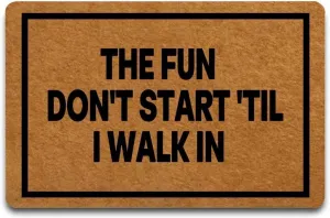 Doormat The Fun Don't Start 'Til I Walk in Indoor Outdoor with Rubber Backing Rug Non-Slip Door Mat, Easy to Clean Entry Front Floor Mat Funny Home Decor, 16x24 Inch, Picture08 (2)